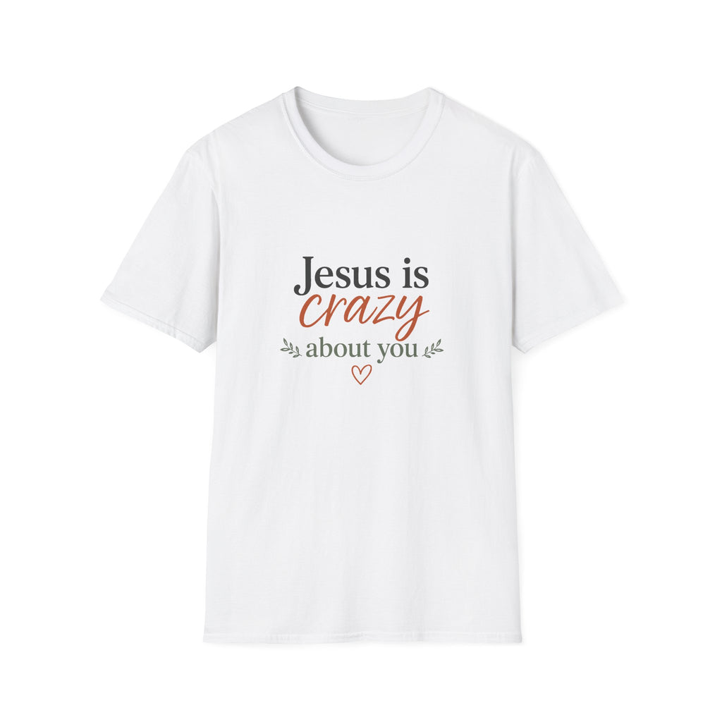 Jesus is Crazy about You T-Shirt | Christian Faith Tee, Inspirational Scripture Shirt