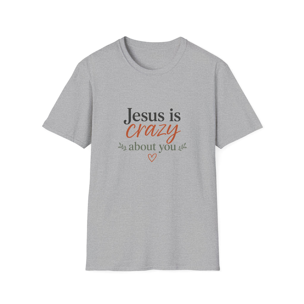 Jesus is Crazy about You T-Shirt | Christian Faith Tee, Inspirational Scripture Shirt