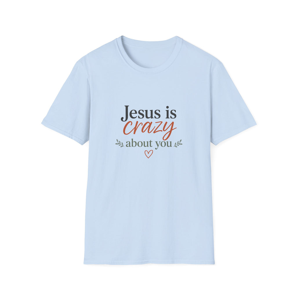 Jesus is Crazy about You T-Shirt | Christian Faith Tee, Inspirational Scripture Shirt