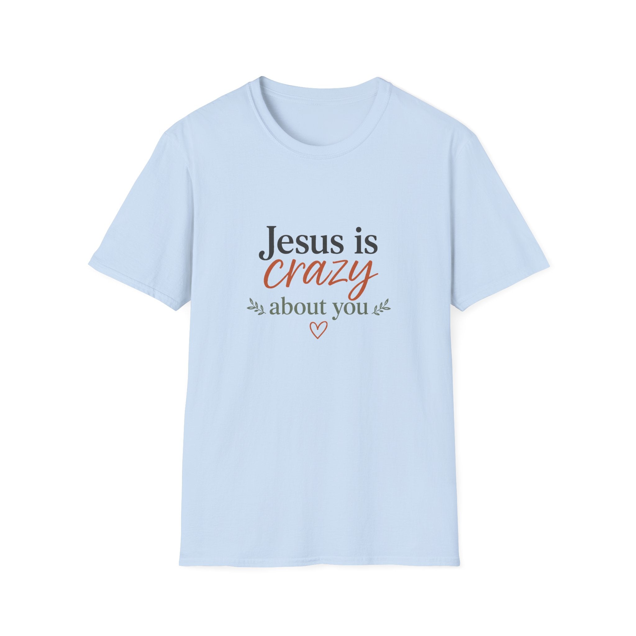 Jesus is Crazy about You T-Shirt | Christian Faith Tee, Inspirational Scripture Shirt