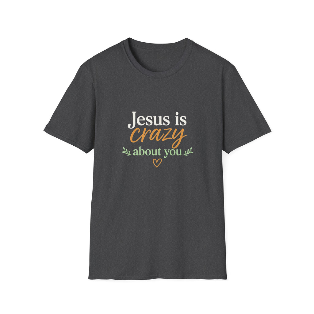 Jesus is Crazy about You T-Shirt | Christian Faith Tee, Inspirational Scripture Shirt