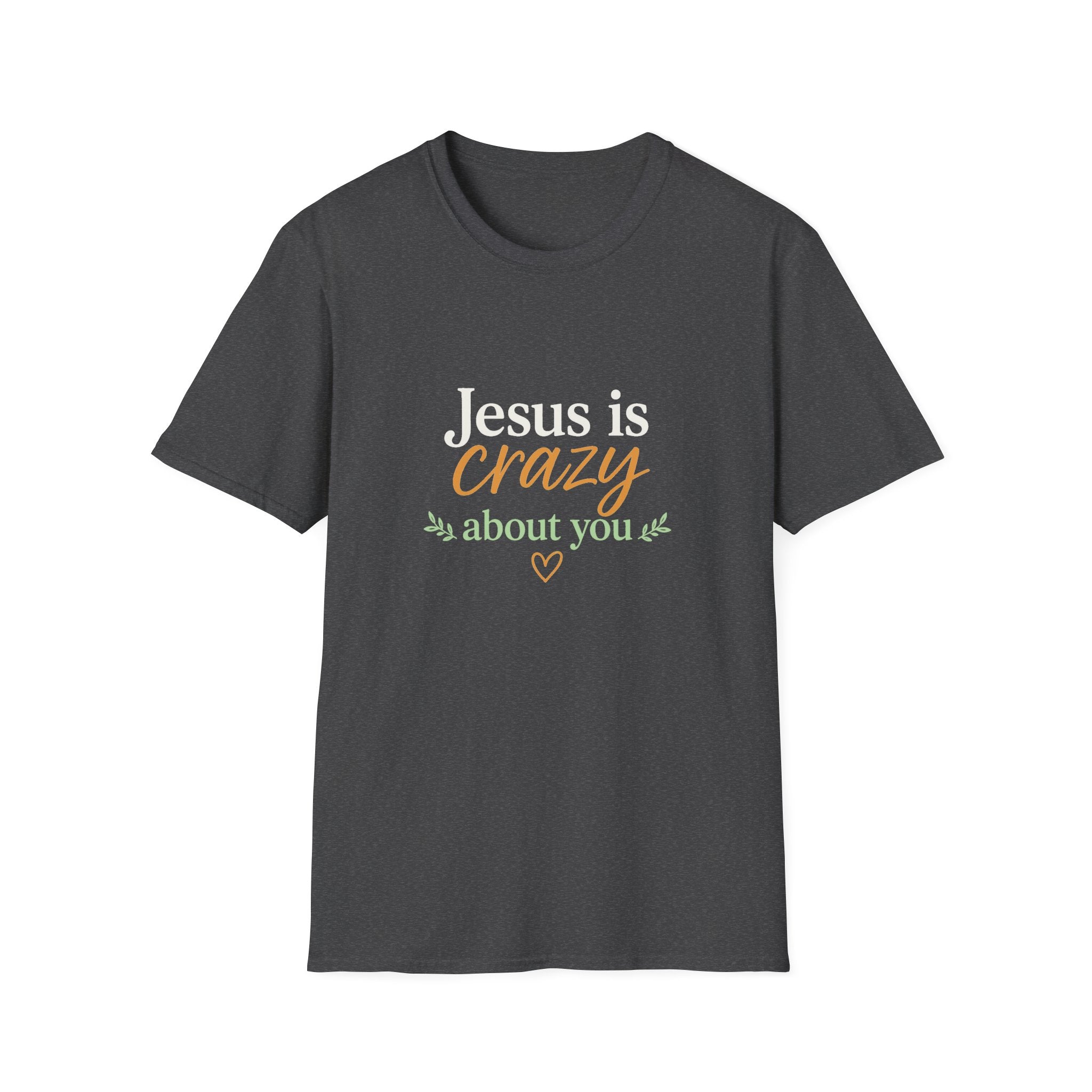 Jesus is Crazy about You T-Shirt | Christian Faith Tee, Inspirational Scripture Shirt
