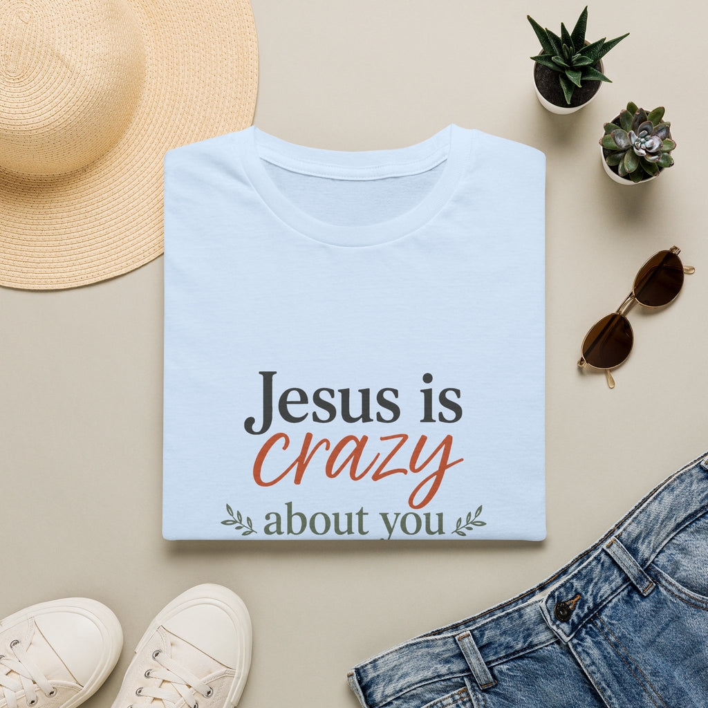 Jesus is Crazy about You T-Shirt | Christian Faith Tee, Inspirational Scripture Shirt