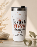 Jesus Is Crazy About You™ 20 oz Vacuum Insulated Tumbler | Christian Travel Mug | Full Wrap Faith Design | Stainless Steel Coffee Cup with Lid