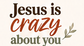 Jesus is Crazy About You